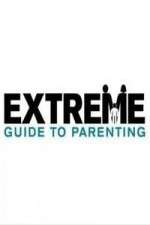 Watch Extreme Guide to Parenting 2KMovies