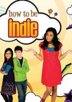 Watch How to Be Indie 2KMovies