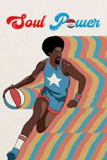 Watch Soul Power: The Legend of the American Basketball Association 2KMovies