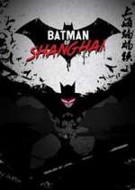 Watch Batman of Shanghai 2KMovies