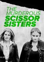 Watch The Murderous Scissor Sisters 2KMovies