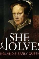 Watch She-Wolves Englands Early Queens 2KMovies