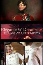 Watch Elegance and Decadence: The Age of the Regency 2KMovies