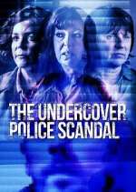 Watch The Undercover Police Scandal: Love and Lies Exposed 2KMovies
