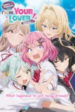 Watch There\'s No Freaking Way I\'ll Be Your Lover! Unless... 2KMovies