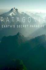 Watch Patagonia Earths Secret Paradise 2KMovies