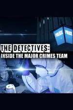 Watch The Detectives: Inside the Major Crimes Team 2KMovies
