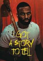 Watch I Got a Story to Tell 2KMovies