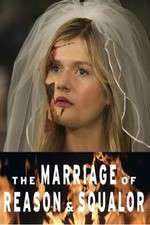Watch The Marriage of Reason and Squalor 2KMovies