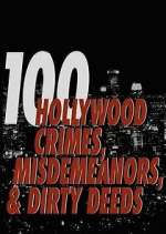 Watch 100 Hollywood Crimes, Misdemeanors & Dirty Deeds 2KMovies