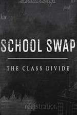 Watch School Swap The Class Divide 2KMovies