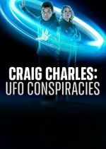 Watch Craig Charles: UFO Conspiracies 2KMovies