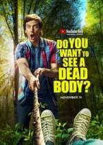 Watch Do You Want to See a Dead Body? 2KMovies