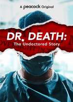 Watch Dr. Death: The Undoctored Story 2KMovies