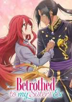Watch Betrothed to My Sister\'s Ex 2KMovies