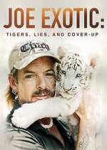 Watch Joe Exotic: Tigers, Lies and Cover-Up 2KMovies