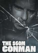 Watch The Sixty Million Dollar Conman 2KMovies