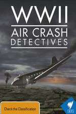 Watch WWII Air Crash Detectives 2KMovies