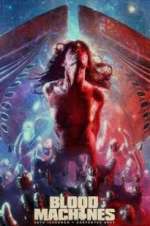 Watch Blood Machines 2KMovies