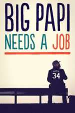 Watch Big Papi Needs a Job 2KMovies