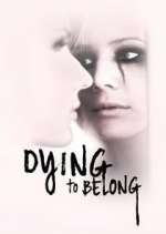 Watch Dying to Belong 2KMovies