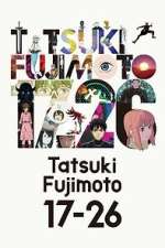 Watch Tatsuki Fujimoto 17-26 2KMovies