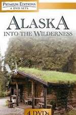Watch Alaska Into the Wilderness 2KMovies