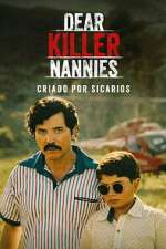 Watch Dear Killer Nannies: Criado por sicarios 2KMovies