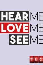 Watch Hear Me, Love Me, See Me 2KMovies