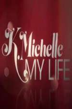 Watch K.Michelle My Life  2KMovies