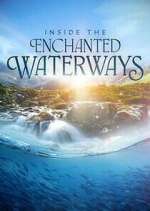 Watch Inside the Enchanted Waterways 2KMovies