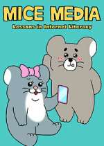 Watch MICE MEDIA: Lessons in Internet Literacy 2KMovies