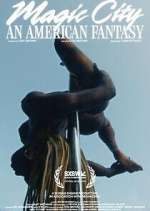 Watch Magic City: An American Fantasy 2KMovies