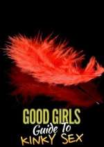 Watch Good Girls' Guide to Kinky Sex 2KMovies