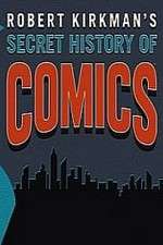 Watch Robert Kirkman's Secret History of Comics 2KMovies