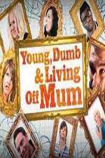 Watch Young Dumb and Living Off Mum 2KMovies