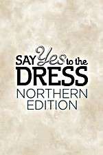 Watch Say Yes to the Dress: Northern Edition 2KMovies