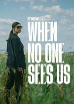 Watch When No One Sees Us 2KMovies