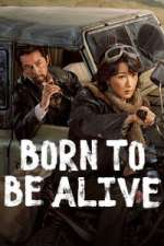 Watch Born to Be Alive 2KMovies