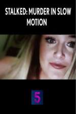 Watch Stalked: Murder in Slow Motion 2KMovies