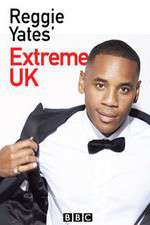 Watch Reggie Yates Extreme UK 2KMovies