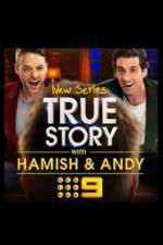 Watch True Story with Hamish & Andy 2KMovies