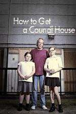Watch How to Get a Council House 2KMovies