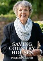 Watch Saving Country Houses with Penelope Keith 2KMovies
