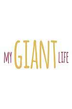 Watch My Giant Life 2KMovies