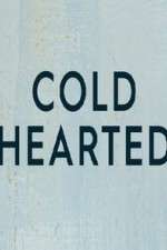 Watch Cold Hearted 2KMovies