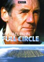 Watch Full Circle with Michael Palin 2KMovies