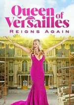 Watch Queen of Versailles Reigns Again 2KMovies