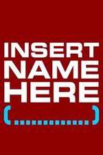 Watch Insert Name Here 2KMovies
