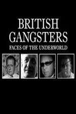 Watch British Gangsters: Faces of the Underworld 2KMovies